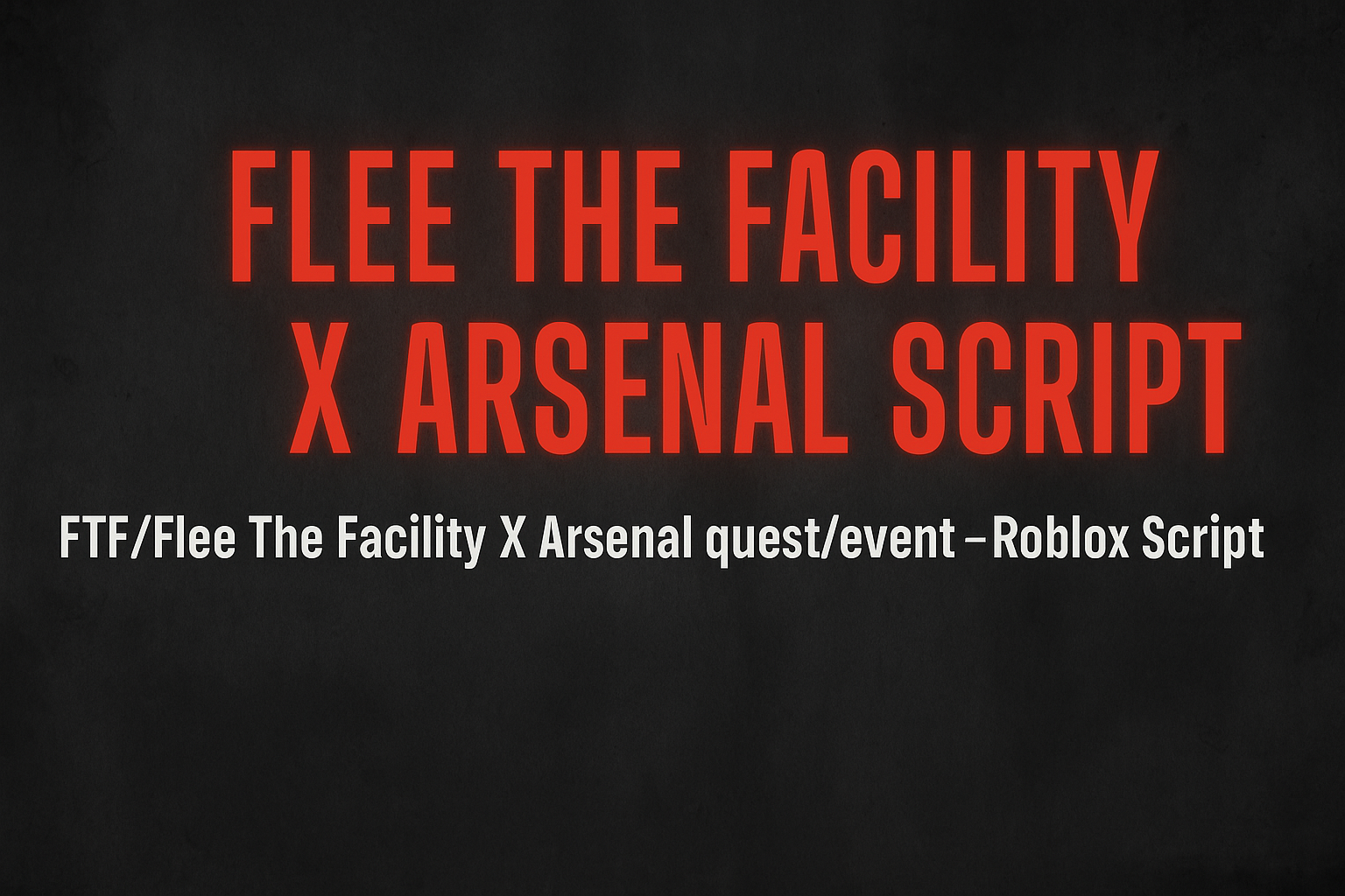 Flee the Facility X Arsenal Script | Roblox FTF x Arsenal Quest/Event Script thumbnail